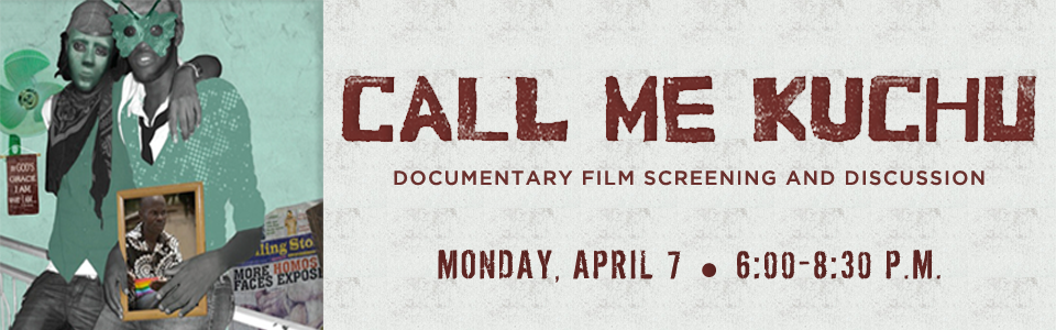 Call Me Kuchu Movie Screening and Discussion